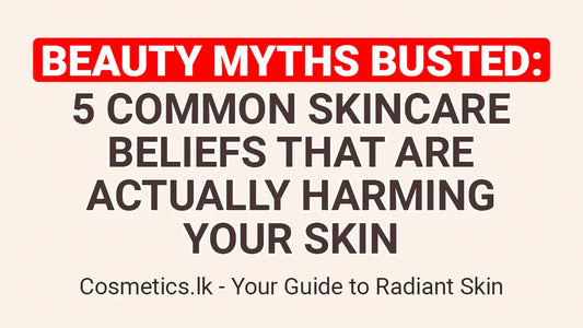 Beauty Myths Busted: 5 Skincare Beliefs That Harm Your Skin