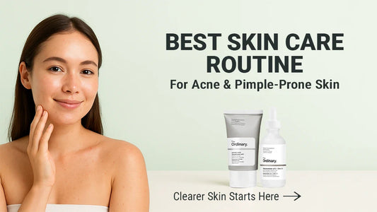 Best Skin Care Routine for Acne, Pimples Prone Skin