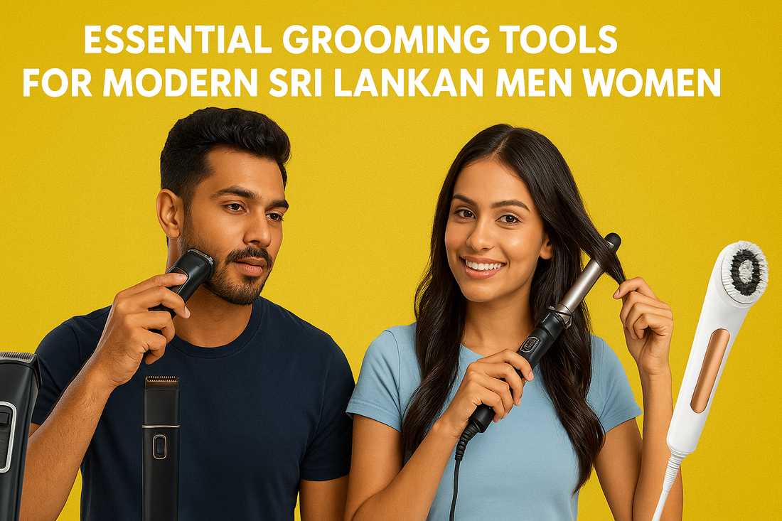 Essential Grooming Tools for Modern Sri Lankan Men and Women