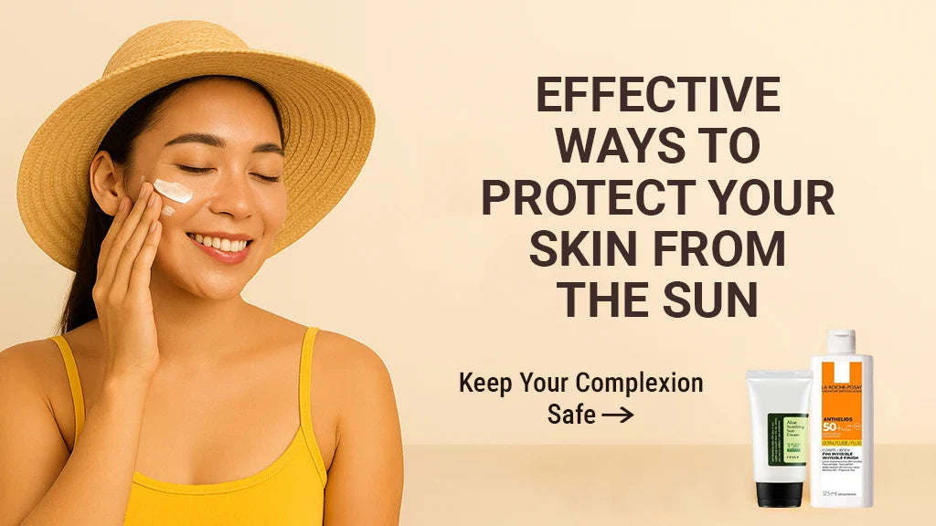 Effective Ways to Protect Your Skin from the Sun