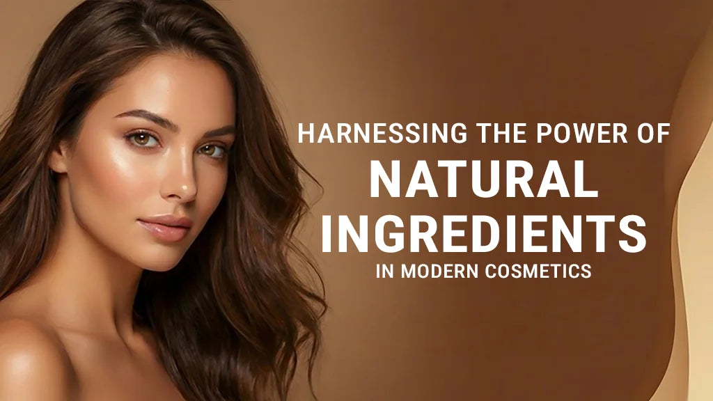 Harnessing the Power of Natural Ingredients in Modern Cosmetics