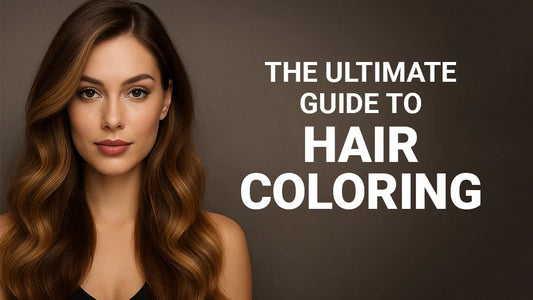 The Ultimate Guide to Hair Coloring