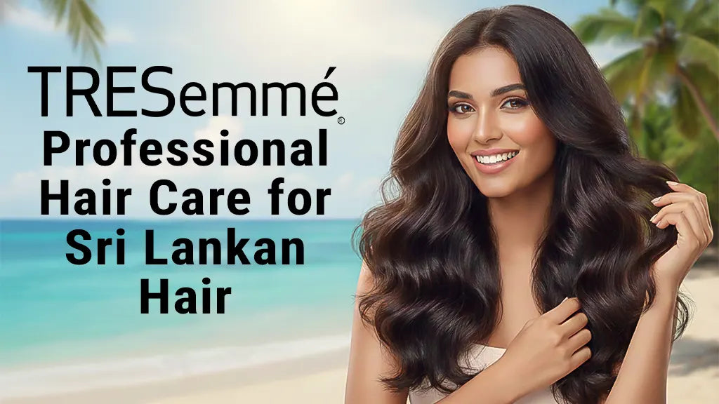 Tresemme Professional Hair Care for Sri Lankans.