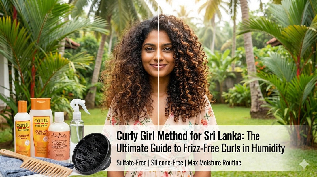 Curly Girl Method for Sri Lanka: Complete Product Guide & Routine for Humid Weather 2025.