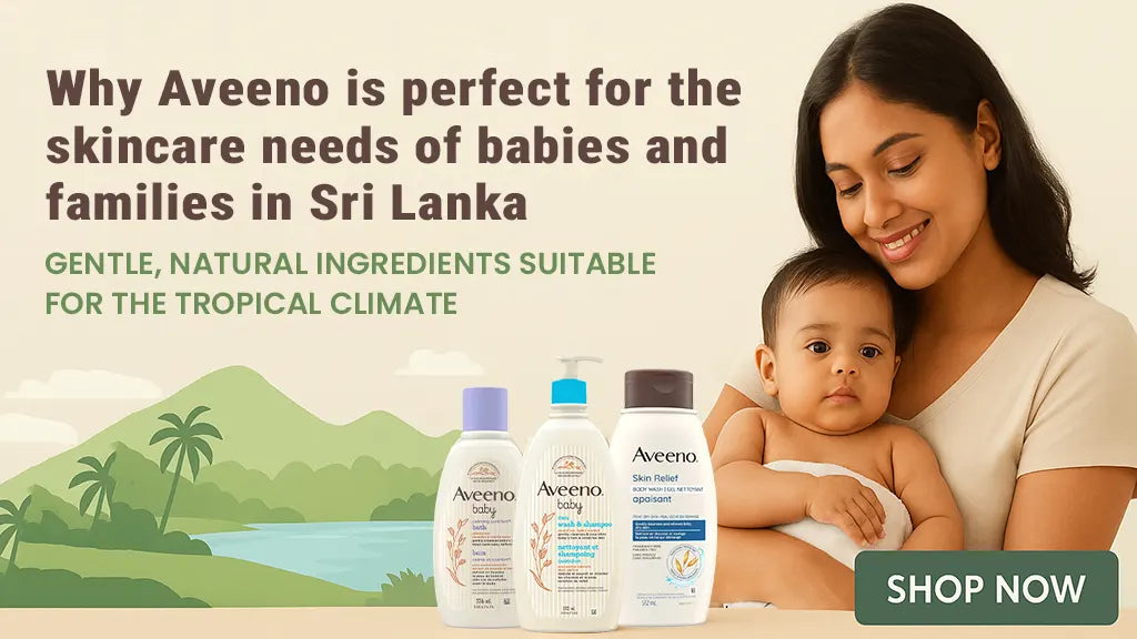 Why Aveeno is perfect for the skincare needs of babies and families in Sri Lanka: Gentle, natural ingredients suitable for the tropical climate